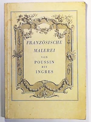 Bild des Verkufers fr Meisterwerke der Franzsischen Malerei von Poussin bis Ingres. Ausstellung in der Hamburger Kunsthalle 1952 zum Verkauf von Leserstrahl  (Preise inkl. MwSt.)