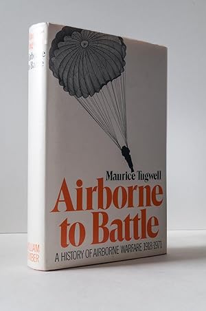 Airborne to Battle: A History of Airborne Warfare 1918-1971