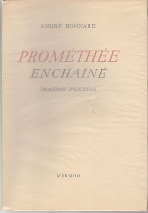 Prométhée enchaîné. Tragédie d'Eschyle