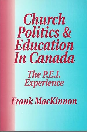 Seller image for Church politics and education in Canada The P.E.I. experience for sale by BYTOWN BOOKERY