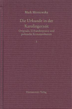 Seller image for Die Urkunde in der Karolingerzeit: Originale, Urkundenpraxis und politische Kommunikation. In zwei Teilen: Band I u. II (= MGH Bd. 60) for sale by Antiquariat Bcherlwe