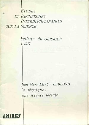 Seller image for Etudes et Recherches Interdisciplinaires sur la science. Bulletin 1.La physique : une science sociale for sale by dansmongarage