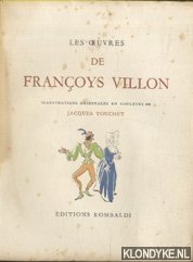 Image du vendeur pour Les oeuvres de Franoys Villon. Illustrations originales en couleurs de Jacques Touchet. mis en vente par Klondyke