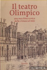 Seller image for Il teatro Olimpico. Una macchina scenica dalla cronaca al mito for sale by Klondyke