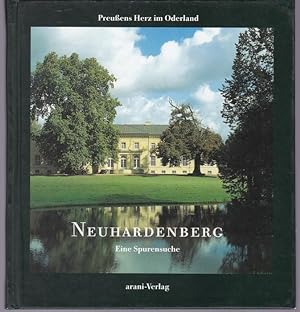 Imagen del vendedor de Neuhardenberg. Preussens Herz im Oderland. Eine Spurensuche a la venta por Graphem. Kunst- und Buchantiquariat