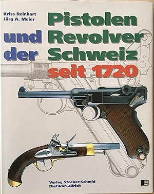 Pistolen und Revolver der Schweiz seit 1720