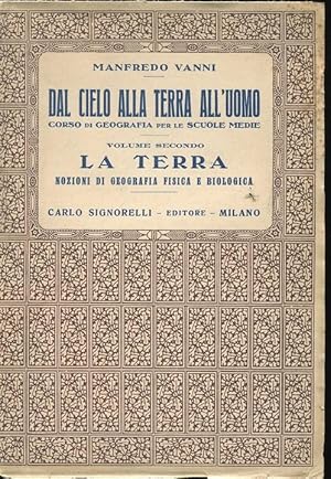 DAL CIELO ALLA TERRA ALL'UOMO - volume dedicato alla TERRA, Milano, Signorelli Carlo, 1928