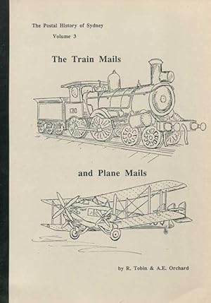 Bild des Verkufers fr The Postal History of Sydney. Vol. 3. The Train Mails and Plane Mails. zum Verkauf von Pennymead Books PBFA
