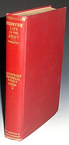 Imagen del vendedor de Frontier Life in the Army, 1954-1861 (Southwest Historical Series, II) a la venta por Alcuin Books, ABAA/ILAB