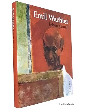 Imagen del vendedor de Emil Wachter - Leben gemalt : Mit Texten von Nadya Badr. Katalogbuch anlsslich der Ausstellung Emil Wachter. Werke aus der Sammlung Wrth zu seinem 80. Geburtstag vom 5. April bis 17. Juni 2001 in der Hirschwirtscheuer in Knzelsau. (Reihe: Emil Wachter Stiftung Schriftenreihe Nr. 3) a la venta por exlibris24 Versandantiquariat