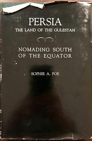 Imagen del vendedor de Persia: The Land Of The Gulestan Or Rose Garden; And Nomading South Of The Equator a la venta por Epilonian Books