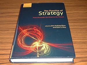 The Practice of Strategy from Alexander the Great to the Present