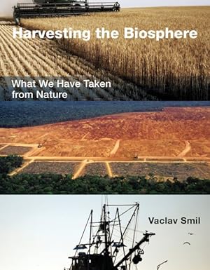 Immagine del venditore per Harvesting the Biosphere : What We Have Taken from Nature venduto da GreatBookPrices