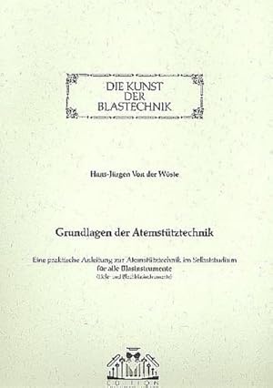 Bild des Verkufers fr Die Kunst der BlastechnikGrundlagen der Atemsttztechnik zum Verkauf von AHA-BUCH GmbH