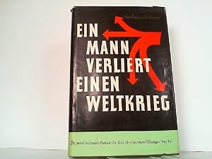 Seller image for Ein Mann verliert einen Weltkrieg. Die entscheidenden Monate des deutsch-russischen Feldzuges 1942/43. for sale by Antiquariat Ehbrecht - Preis inkl. MwSt.