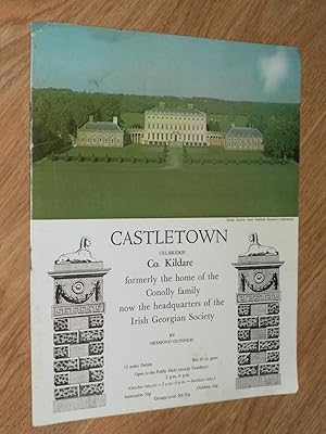 Seller image for Castletown Celbridge Co. Kildare Formerly the Home of the Conolly Family Now the Headquarters of the Irish Georgian Society for sale by Dublin Bookbrowsers