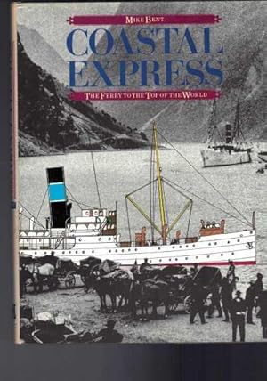 Seller image for Coastal Express - The Ferry to the Top of the World for sale by Berry Books