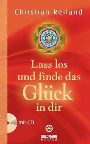 Lass los und finde das Glück in dir: ohne CD