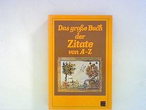 Bild des Verkufers fr Das grosse Buch der Zitate von A-Z zum Verkauf von ANTIQUARIAT FRDEBUCH Inh.Michael Simon