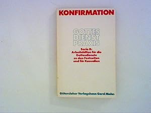 Immagine del venditore per Gottesdienstpraxis. Serie B: Arbeitshilfen fr die Gottesdienste zu den Festzeiten und fr Kasualien. Konfirmation. Predigten, Gottesdienste, Liturgische Texte venduto da ANTIQUARIAT FRDEBUCH Inh.Michael Simon