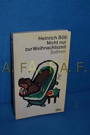Bild des Verkufers fr Nicht nur zur Weihnachtszeit : Satiren. Heinrich Bll / dtv , 350 zum Verkauf von Antiquarische Fundgrube e.U.