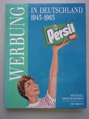 Werbung in Deutschland 1945 - 1965 : die Nachkriegszeit im Spiegel ihrer Anzeigen. Michael Kriege...