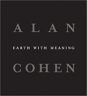 Image du vendeur pour Alan Cohen : Earth with Meaning mis en vente par BuchKunst-Usedom / Kunsthalle