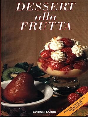 Bild des Verkufers fr Dessert alla frutta zum Verkauf von Librodifaccia