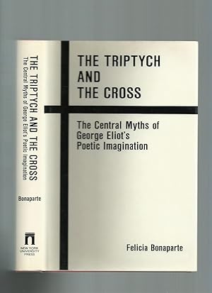 The Triptych and the Cross: The Central Myths of George Eliot's Poetic Imagination