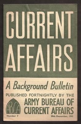 CURRENT AFFAIRS : issue 7 : December 20th, 1941 : A Background Bulletin