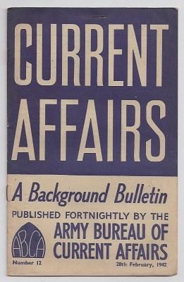 CURRENT AFFAIRS : issue 12 : February 28th, 1942 : A Background Bulletin