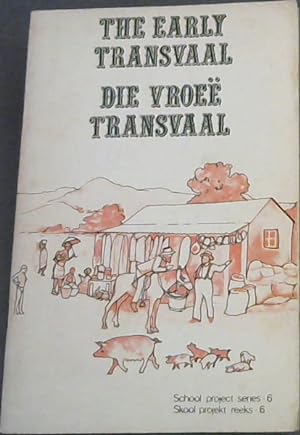 Bild des Verkufers fr The Early Transvaal - Die Vroee" Transvaal (school project series-6) zum Verkauf von Chapter 1