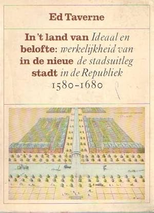 Immagine del venditore per In 't land van belofte: in de nieuw stadt. Ideaal en werkelijkheid van de stadsuitleg in de Republiek 1580 - 1680 venduto da Bij tij en ontij ...