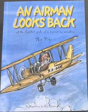 Bild des Verkufers fr An Airman Looks Back- at the lighter side of a career in aviation zum Verkauf von Chapter 1