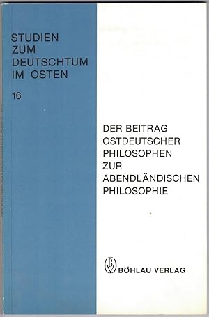 Seller image for Der Beitrag ostdeutscher Philosophen zur abendlndischen Philosophie. Herausgegeben von F.B. Kaiser und B. Stasiewski. for sale by Rometti Vincent