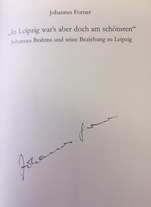 In Leipzig war's doch am schönsten. Johannes Brahms und seine Beziehung zu Leipzig.