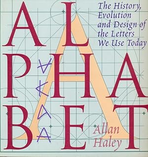 Image du vendeur pour Alphabet: The History, Evolution, and Design of the Letters We Use Today mis en vente par Librodifaccia