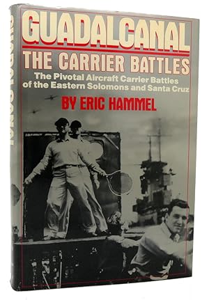 GUADALCANAL The Carrier Battles - Carrier Operations in the Solomons, August-October 1942