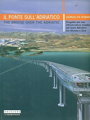 Bild des Verkufers fr Il ponte sull'Adriatico zum Verkauf von Librodifaccia