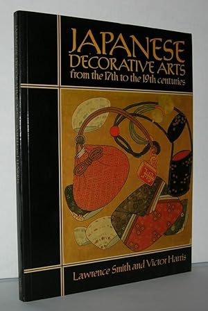 Seller image for JAPANESE DECORATIVE ARTS FROM THE 17TH TO THE 19TH CENTURIES for sale by Evolving Lens Bookseller