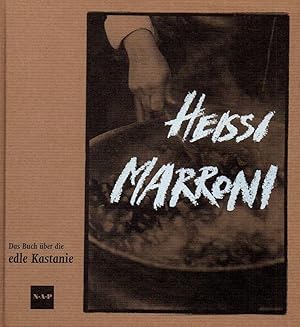 Seller image for Heissi Marroni. Das Buch ber die edle Kastanie. for sale by Versandantiquariat Neumann/Hnnige