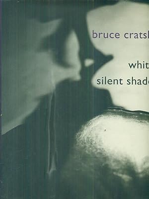 Bild des Verkufers fr Bruce Cratsley. White Light Silent Shadows zum Verkauf von Librodifaccia