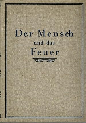 Bild des Verkufers fr Der Mensch und das Feuer. 1. bis 5. Tausend. [= Der Mensch und die Erde Band VII]. zum Verkauf von Antiquariat Fluck