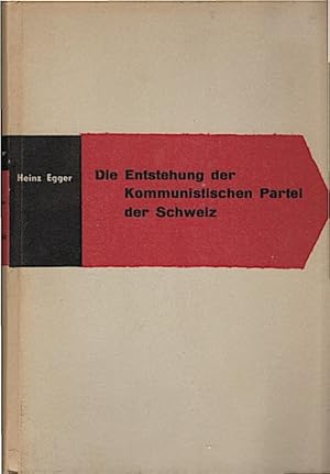 Die Entstehung der Kommunistischen Partei und des Kommunistischen Jugendverbandes der Schweiz / H...