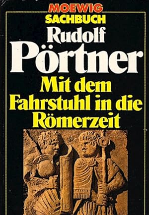 Mit dem Fahrstuhl in die Römerzeit / Rudolf Pörtner