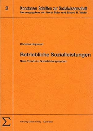 Bild des Verkufers fr Betriebliche Sozialleistungen : neue Trends im Sozialleistungssystem / Christina Heymann zum Verkauf von Schrmann und Kiewning GbR