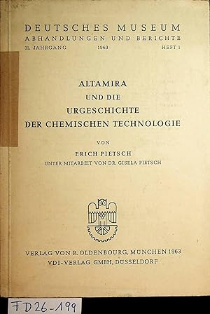Altamira und die Urgeschichte der chemischen Technologie. von Erich Pietsch unter Mitarb. von Gis...