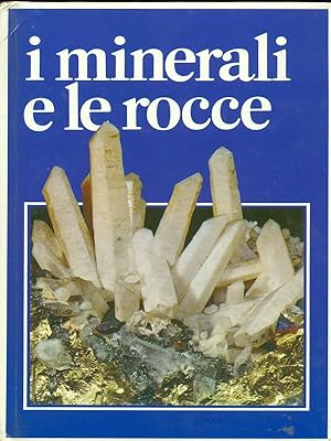 Bild des Verkufers fr I minerali e le rocce zum Verkauf von Librodifaccia