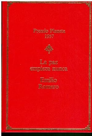 Imagen del vendedor de LA PAZ EMPIEZA NUNCA. Premio Planeta 1957. 46 ed. a la venta por angeles sancha libros