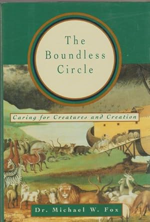 Seller image for The Boundless Circle: Caring for Creatures and Creation for sale by Livres Norrois